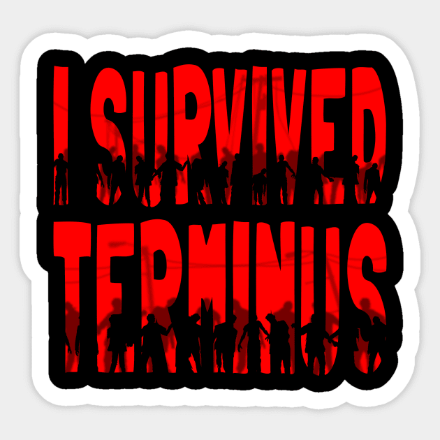 I SURVIVED TERMINUS Sticker by Bomdesignz